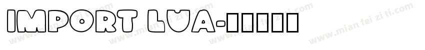 IMPORT LUA字体转换